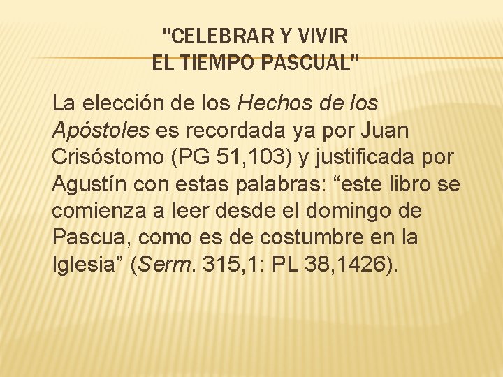 "CELEBRAR Y VIVIR EL TIEMPO PASCUAL" La elección de los Hechos de los Apóstoles