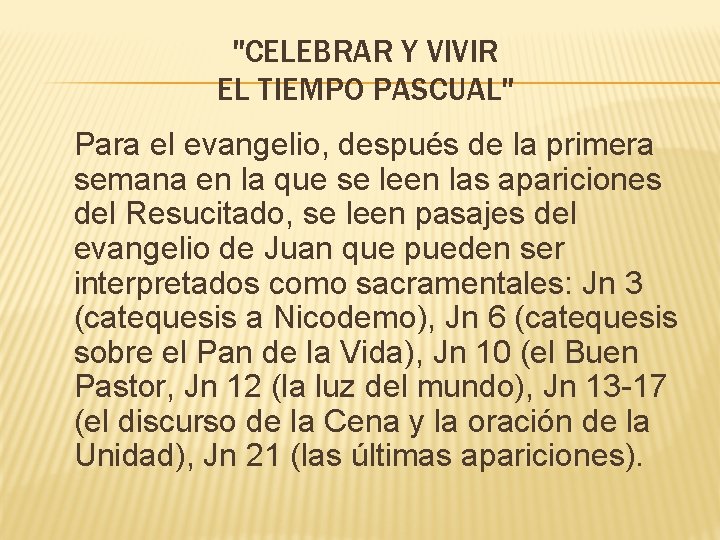 "CELEBRAR Y VIVIR EL TIEMPO PASCUAL" Para el evangelio, después de la primera semana