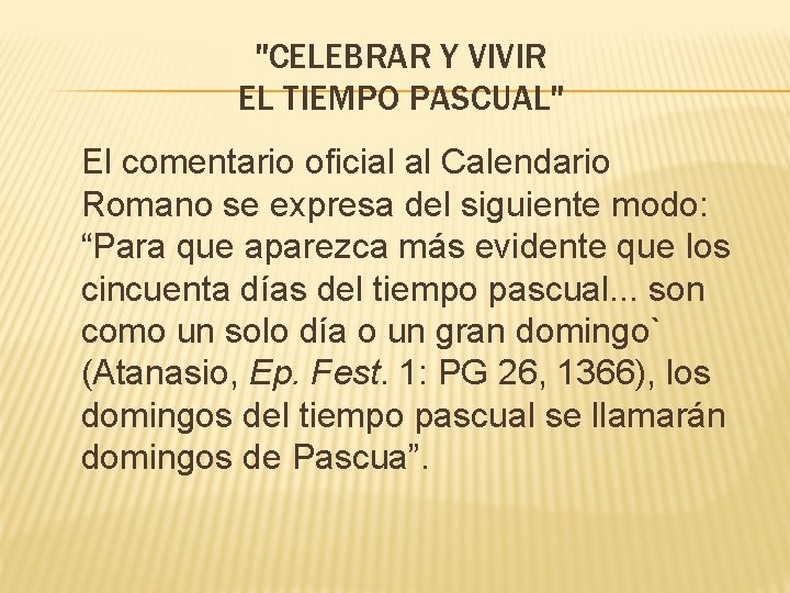 "CELEBRAR Y VIVIR EL TIEMPO PASCUAL" El comentario oficial al Calendario Romano se expresa
