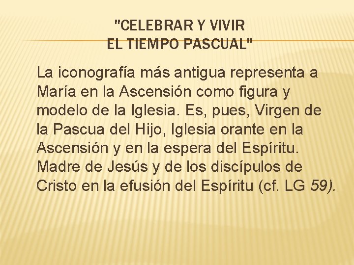 "CELEBRAR Y VIVIR EL TIEMPO PASCUAL" La iconografía más antigua representa a María en