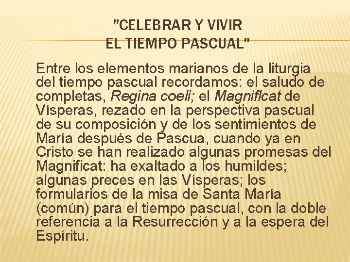 "CELEBRAR Y VIVIR EL TIEMPO PASCUAL" Entre los elementos marianos de la liturgia del