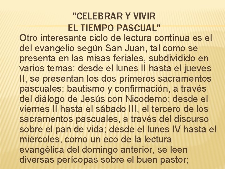 "CELEBRAR Y VIVIR EL TIEMPO PASCUAL" Otro interesante ciclo de lectura continua es el