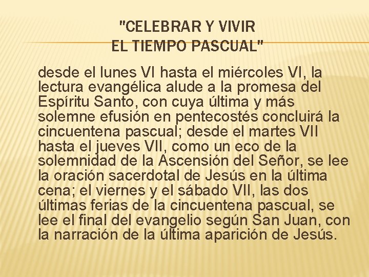 "CELEBRAR Y VIVIR EL TIEMPO PASCUAL" desde el lunes VI hasta el miércoles VI,