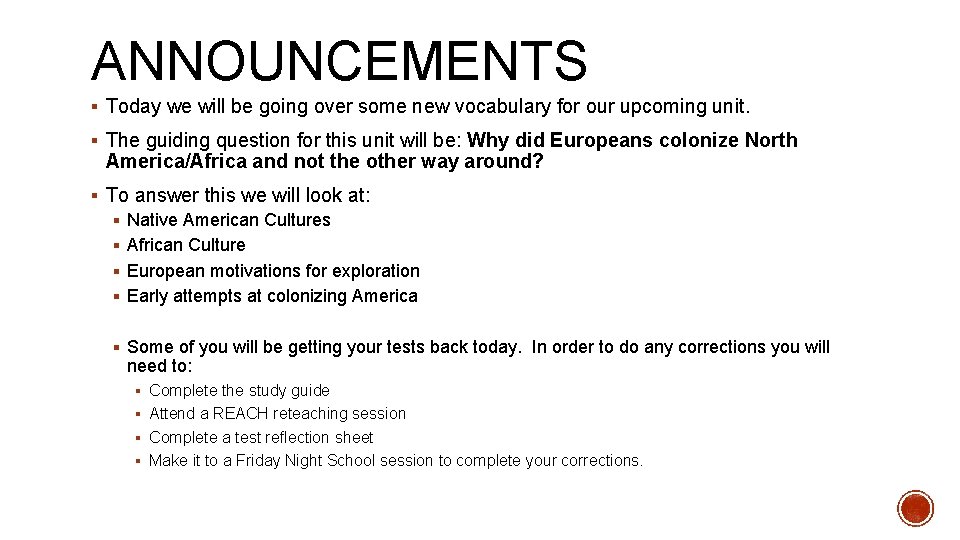 ANNOUNCEMENTS § Today we will be going over some new vocabulary for our upcoming