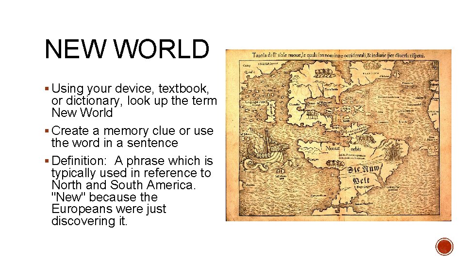 NEW WORLD § Using your device, textbook, or dictionary, look up the term New