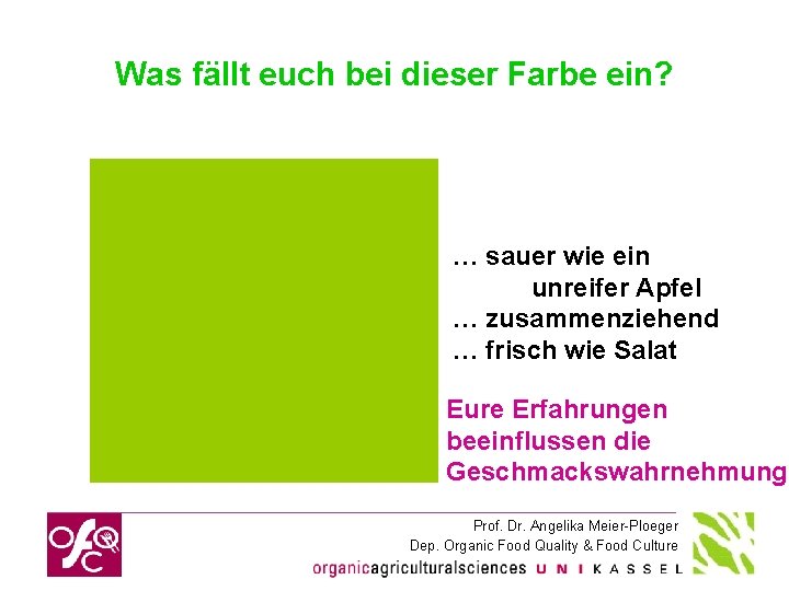 Was fällt euch bei dieser Farbe ein? … sauer wie ein unreifer Apfel …