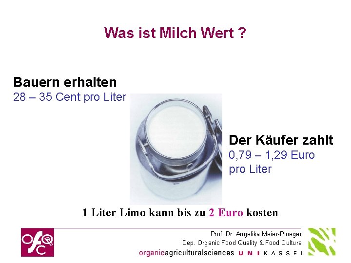 Was ist Milch Wert ? Bauern erhalten 28 – 35 Cent pro Liter Der