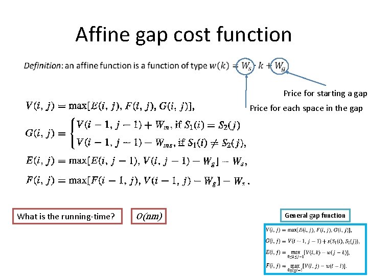 Affine gap cost function Price for starting a gap Price for each space in