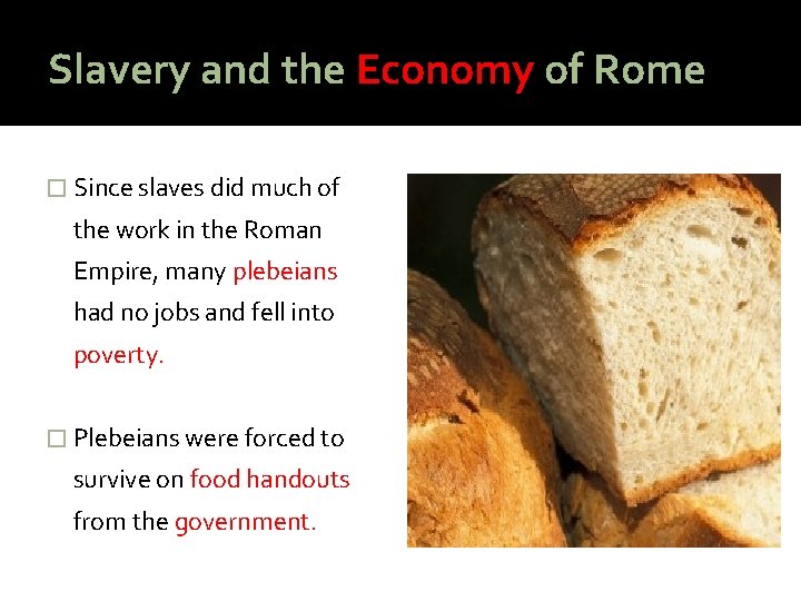 Slavery and the Economy of Rome � Since slaves did much of the work