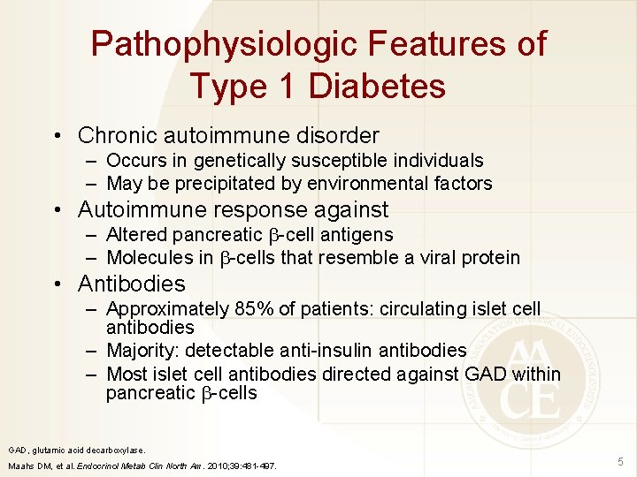 Pathophysiologic Features of Type 1 Diabetes • Chronic autoimmune disorder – Occurs in genetically