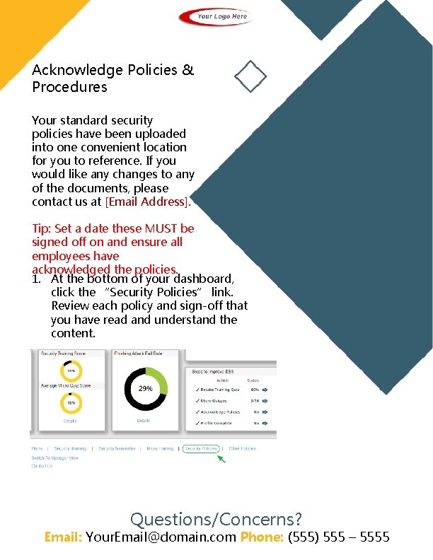 Acknowledge Policies & Procedures Your standard security policies have been uploaded into one convenient