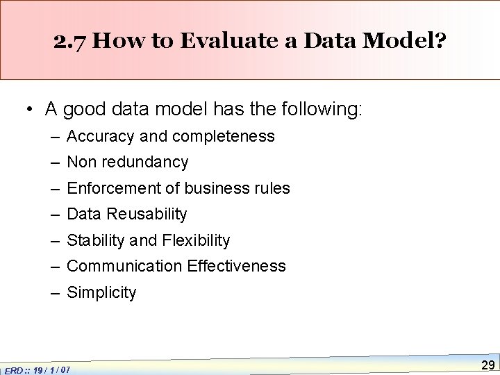 2. 7 How to Evaluate a Data Model? • A good data model has