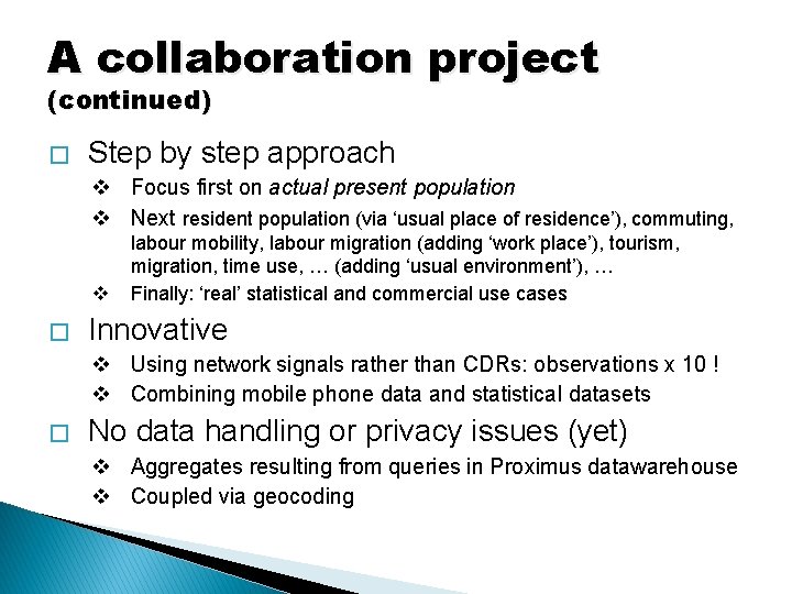 A collaboration project (continued) � Step by step approach v Focus first on actual