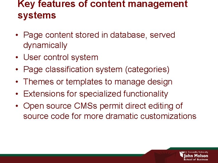 Key features of content management systems • Page content stored in database, served dynamically Key features of content management systems • Page content stored in database, served dynamically