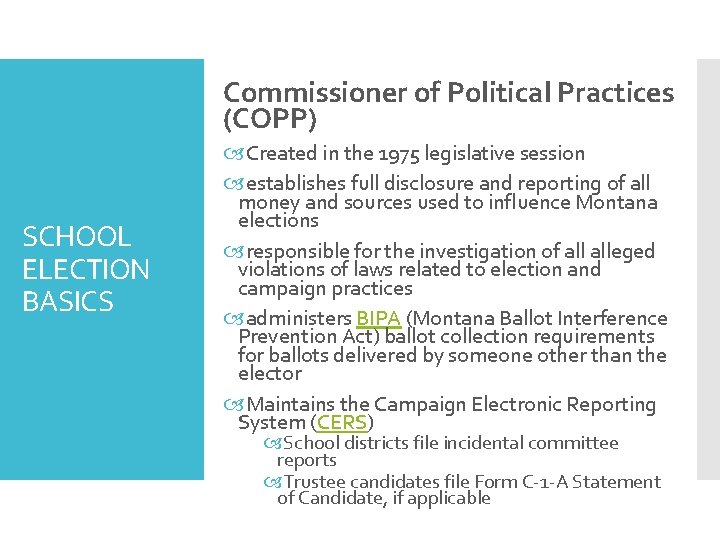 Commissioner of Political Practices (COPP) SCHOOL ELECTION BASICS Created in the 1975 legislative session