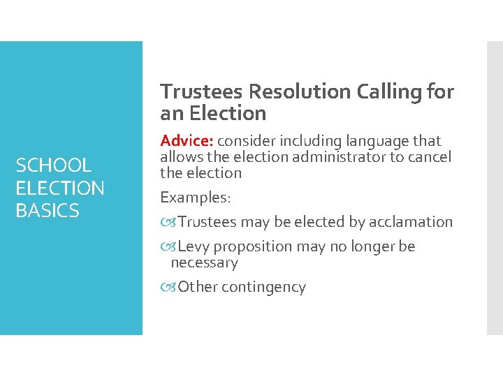 Trustees Resolution Calling for an Election SCHOOL ELECTION BASICS Advice: consider including language that