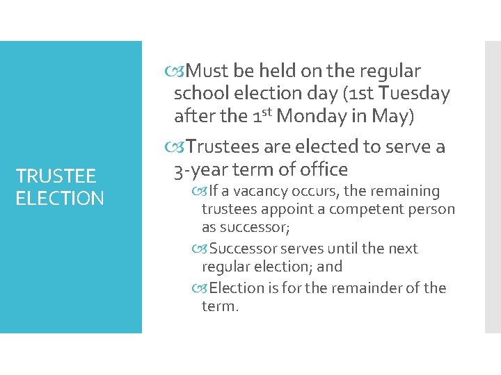 TRUSTEE ELECTION Must be held on the regular school election day (1 st Tuesday