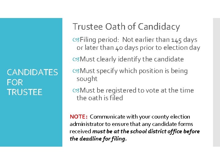 Trustee Oath of Candidacy Filing period: Not earlier than 145 days or later than