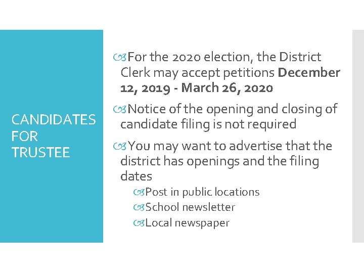 CANDIDATES FOR TRUSTEE For the 2020 election, the District Clerk may accept petitions December