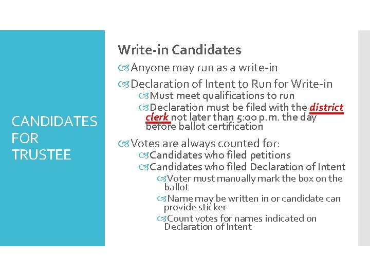 Write-in Candidates Anyone may run as a write-in Declaration of Intent to Run for