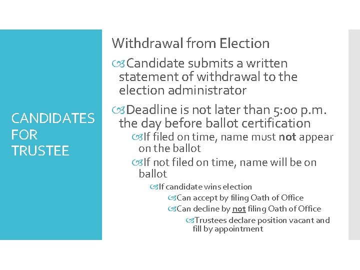 Withdrawal from Election CANDIDATES FOR TRUSTEE Candidate submits a written statement of withdrawal to