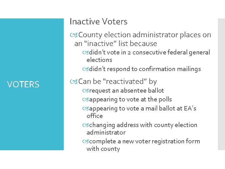 Inactive Voters County election administrator places on an “inactive” list because didn’t vote in