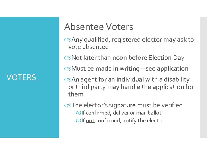 Absentee Voters Any qualified, registered elector may ask to vote absentee Not later than