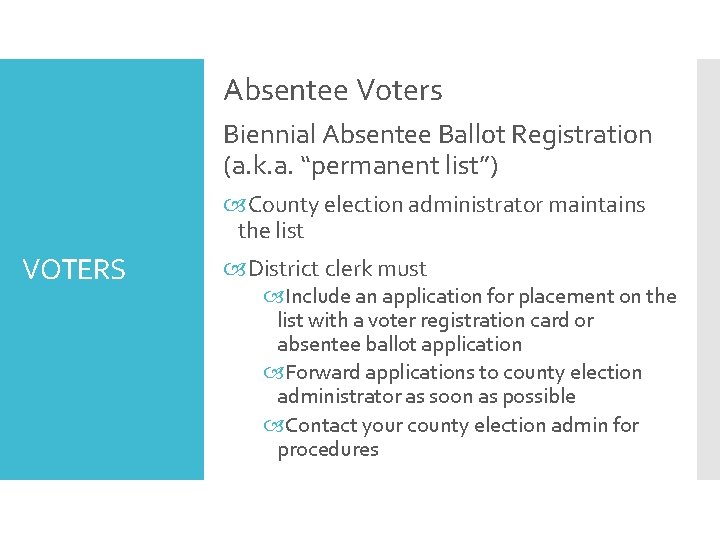 Absentee Voters Biennial Absentee Ballot Registration (a. k. a. “permanent list”) County election administrator