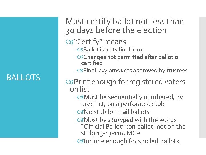Must certify ballot not less than 30 days before the election “Certify” means BALLOTS