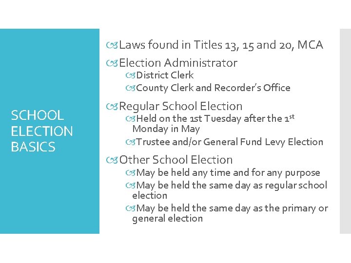  Laws found in Titles 13, 15 and 20, MCA Election Administrator District Clerk