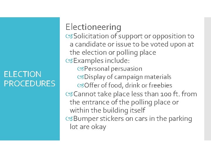 Electioneering Solicitation of support or opposition to a candidate or issue to be voted