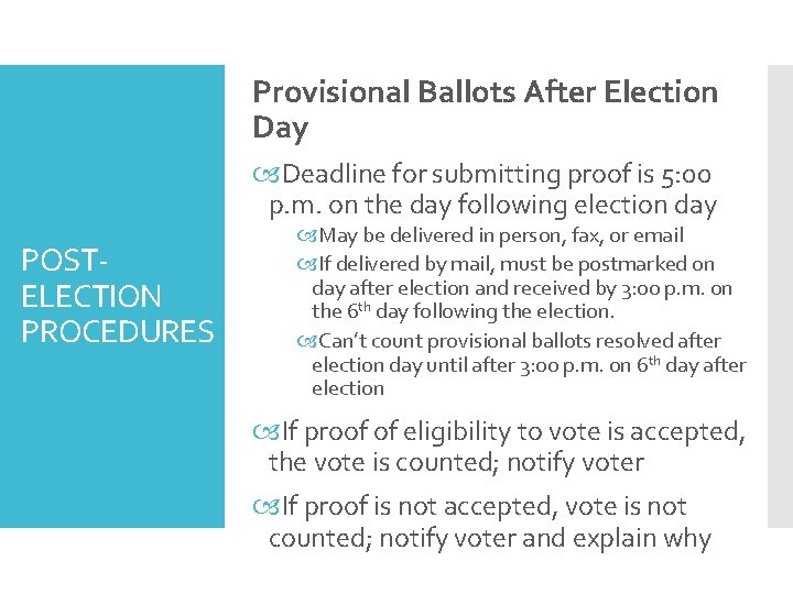 Provisional Ballots After Election Day Deadline for submitting proof is 5: 00 p. m.