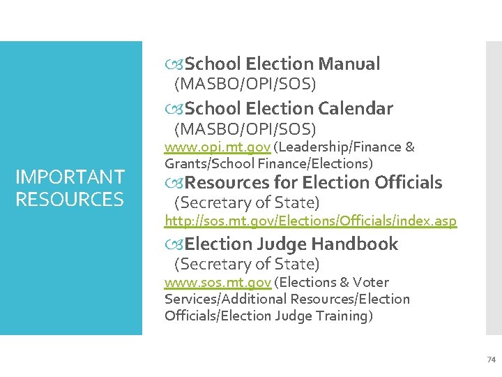  School Election Manual (MASBO/OPI/SOS) School Election Calendar (MASBO/OPI/SOS) IMPORTANT RESOURCES www. opi. mt.