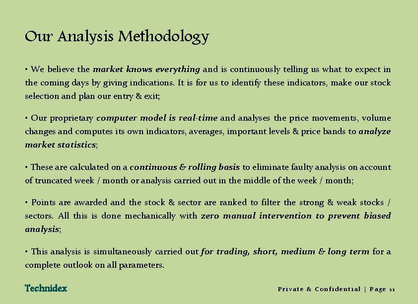 Our Analysis Methodology • We believe the market knows everything and is continuously telling