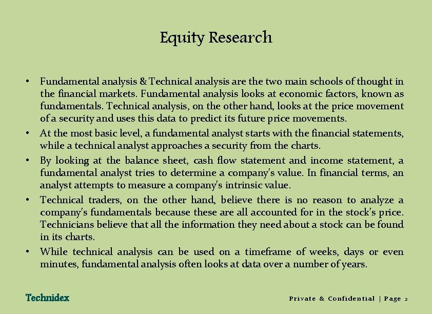 Equity Research • • • Fundamental analysis & Technical analysis are the two main