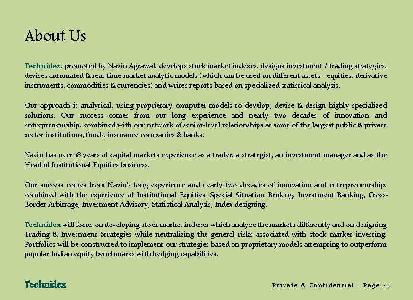 About Us Technidex, promoted by Navin Agrawal, develops stock market indexes, designs investment /