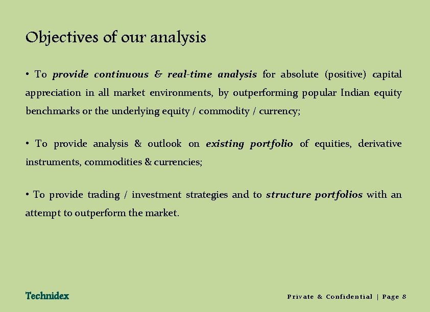 Objectives of our analysis • To provide continuous & real-time analysis for absolute (positive)