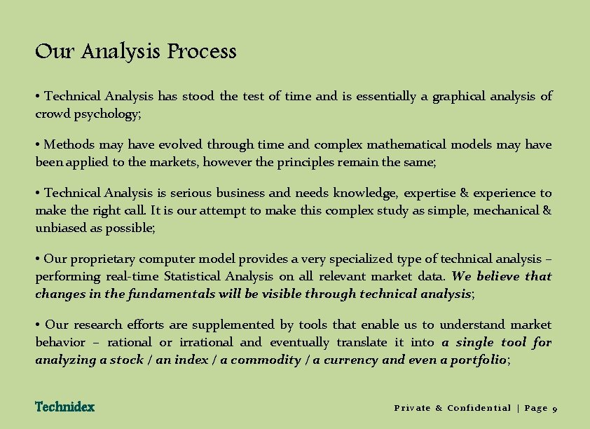 Our Analysis Process • Technical Analysis has stood the test of time and is