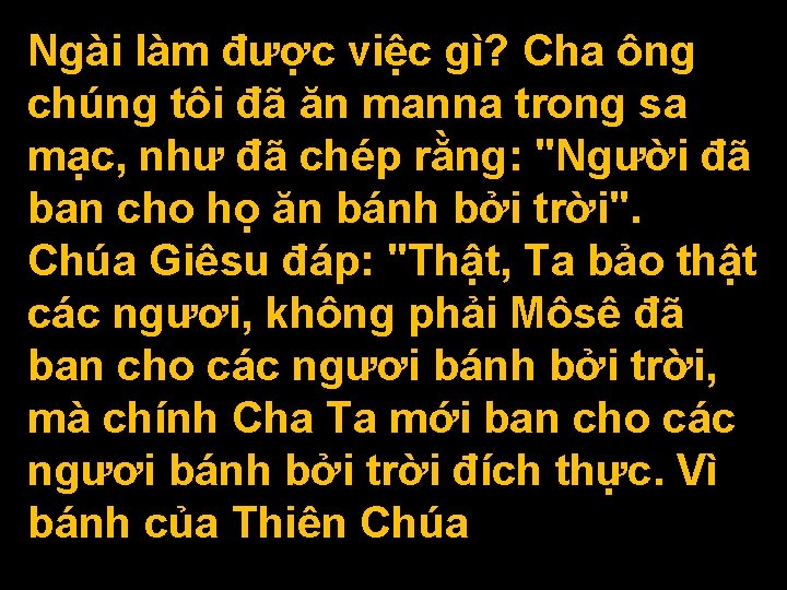 Ngài làm được việc gì? Cha ông chúng tôi đã ăn manna trong sa