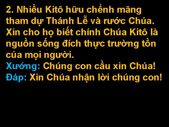 2. Nhiều Kitô hữu chểnh mãng tham dự Thánh Lễ và rước Chúa. Xin