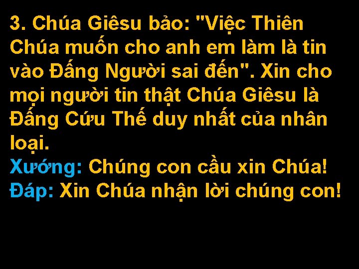 3. Chúa Giêsu bảo: "Việc Thiên Chúa muốn cho anh em là tin vào