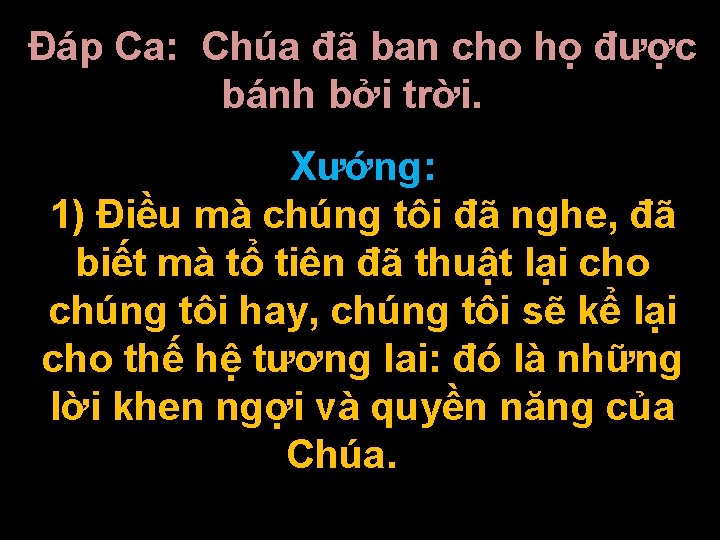 Ðáp Ca: Chúa đã ban cho họ được bánh bởi trời. Xướng: 1) Ðiều