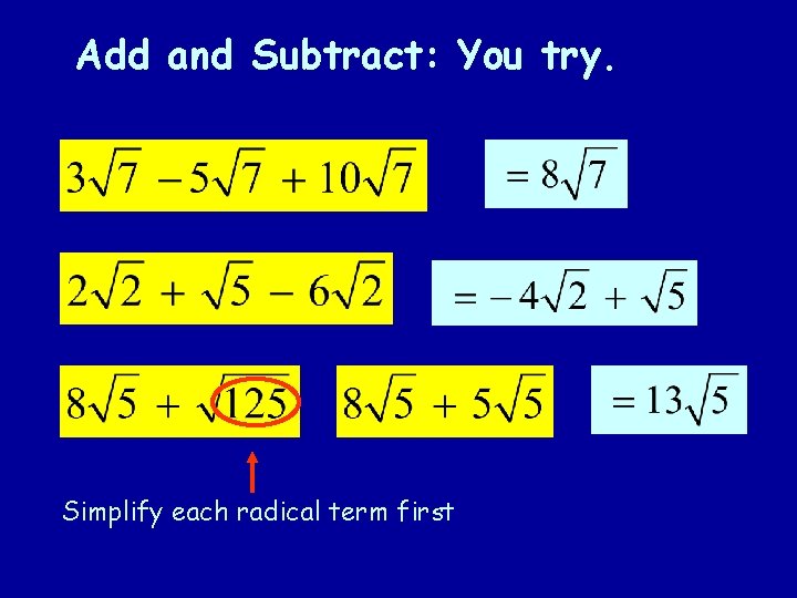 Add and Subtract: You try. Simplify each radical term first 