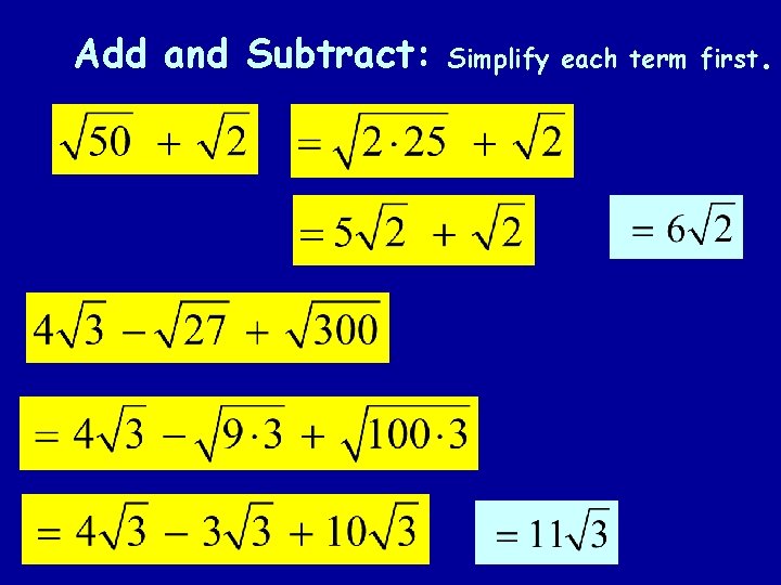 Add and Subtract: Simplify each term first. 
