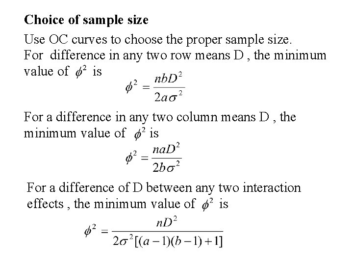 Choice of sample size Use OC curves to choose the proper sample size. For