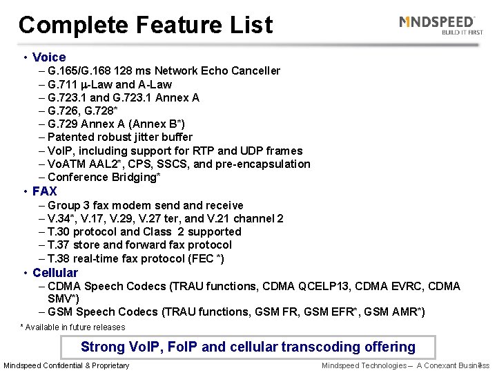 Complete Feature List • Voice – G. 165/G. 168 128 ms Network Echo Canceller