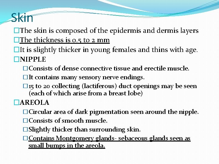 Skin �The skin is composed of the epidermis and dermis layers �The thickness is