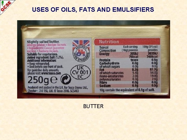 USES OF OILS, FATS AND EMULSIFIERS BUTTER 