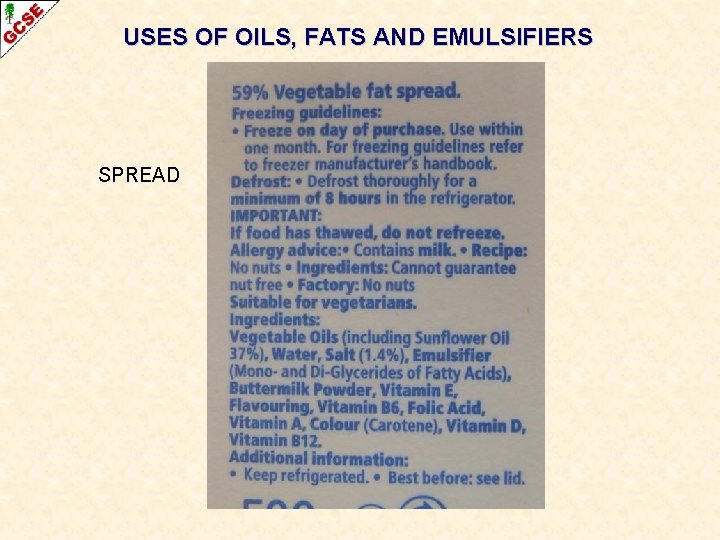 USES OF OILS, FATS AND EMULSIFIERS SPREAD 