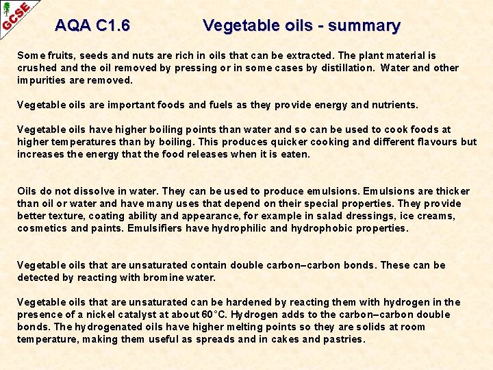 AQA C 1. 6 Vegetable oils - summary Some fruits, seeds and nuts are